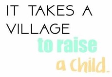 It takes a village to raise a child sign